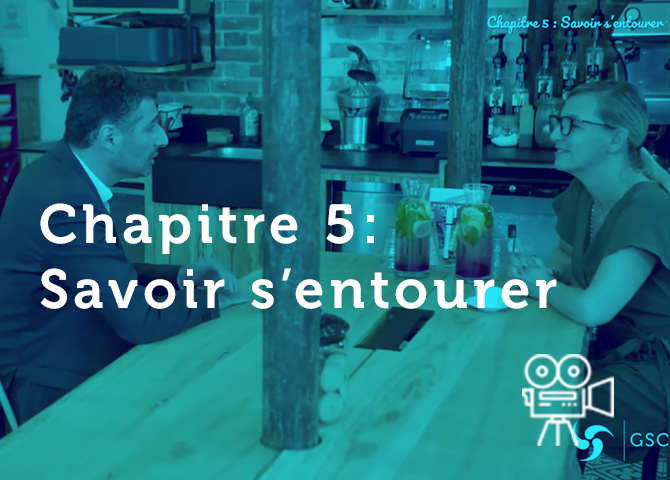 MOOC - Chapitre 5 : Savoir s'entourer