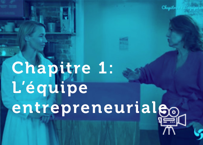 MOOC - Chapitre 1 : L'équipe entrepreneuriale