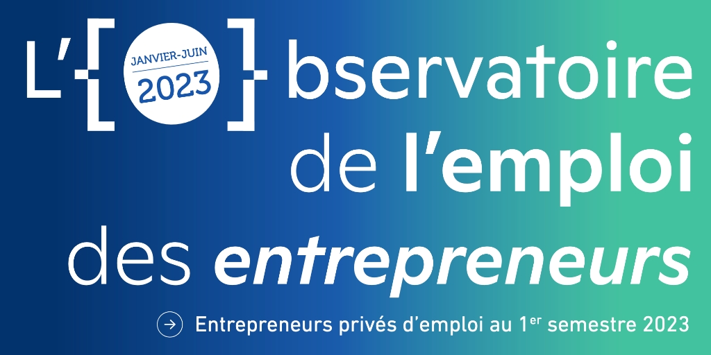 Observatoire de l'emploi des entrepreneurs - janvier>juin 2023